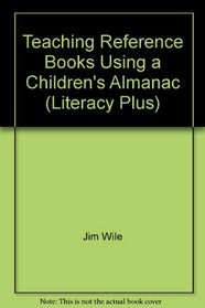 Teaching Reference Books Using a Children's Almanac (Literacy Plus)