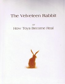 The Classic Tale of Velveteen Rabbit or How Toys Become Real