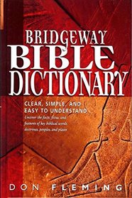 Bridgeway Bible Dictionary (Clear, Simple, and Easy to Understand)