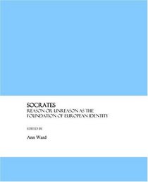 Socrates: Reason or Unreason as the Foundation of European Identity