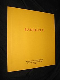 Georg Baselitz: Image : Musee de l'Abbaye Sainte-Croix, les Sables d'Olonne, 16 juin-16 septembre 1990 (Cahiers de l'Abbaye Sainte-Croix) (French Edition)