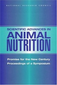 Scientific Advances in Animal Nutrition: Promise for the New Century, Proceedings of a Symposium (Compass Series (Washington, D.C.).)
