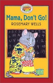 Mama, Don't Go (Yoko and Friends--School Days (Paperback))