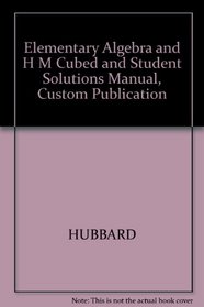 Elementary Algebra and H M Cubed and Student Solutions Manual, Custom Publication