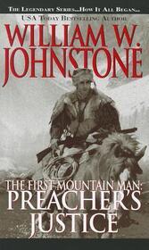 Preacher's Justice (First Mountain Man, Bk 10)