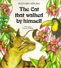 The Cat That Walked by Himself