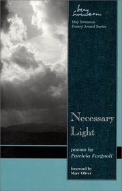 Necessary Light: Poems (May Swenson Poetry Award Series)