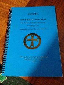 Qurbono: The book of offering : the service of the Holy Mysteries according to the Antiochene Syriac Maronite Church