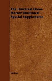 The Universal Home Doctor Illustrated - Special Supplements