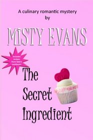 The Secret Ingredient: A Culinary Romantic Mystery