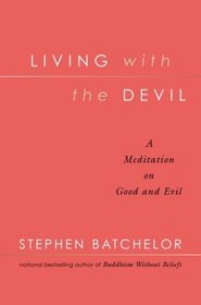 Living With the Devil: A Meditation on Good and Evil