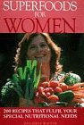 Superfoods for Women: Recipes That Fulfil Your Special Nutritional Needs