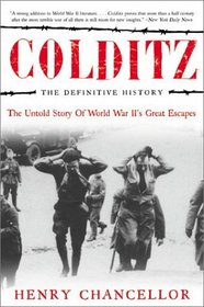 Colditz: The Definitive History : The Untold Story of World War II's Great Escapes