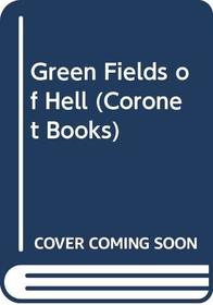 Green Fields of Hell (Coronet Books)