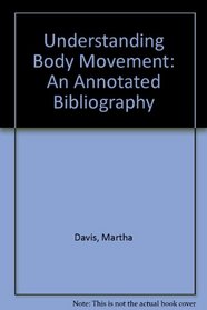 Understanding Body Movement: An Annotated Bibliography