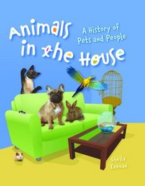 History Of Pets And People (Animals In The House)