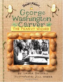 Smart About Scientists: George Washington Carver: Peanut Wizard (GBedition) : Peanut Wizard (Smart About...)