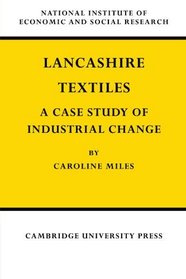 Lancashire Textiles (Cambridge Studies in Comparative Politics)