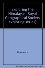 Exploring the Himalayas (Royal Geographical Society exploring series)