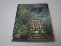 Using Foliage Plants in the Garden