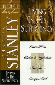 In Touch Study Series,the Living In His Sufficiency