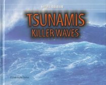 Tsunamis: Killer Waves (Natural Disasters)