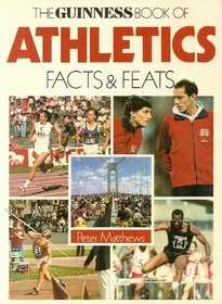 The Guinness Book of Track and Field: Facts and Feats