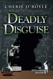 Deadly Disguise (Estela Nogales Mystery) (Volume 4)