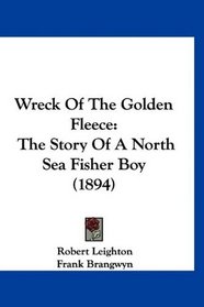 Wreck Of The Golden Fleece: The Story Of A North Sea Fisher Boy (1894)