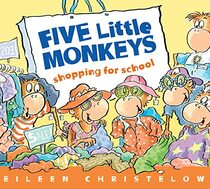Five Little Monkeys Shopping for School (A Five Little Monkeys Story)