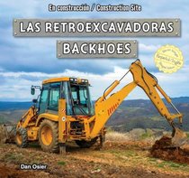 Las retroexcavadoras / Backhoes (En Construccin / Construction Site) (Spanish Edition)