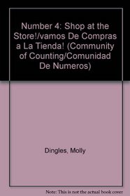 Number 4: Shop at the Store!/vamos De Compras a La Tienda! (Community of Counting/Comunidad De Numeros) (Spanish Edition)