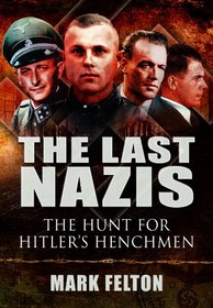 LAST NAZIS, THE: The Hunt for Hitler's Henchmen