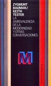 La Ambivalencia De La Modernidad Y Otras Conversaciones/ Conversations with Zigmunt Bauman (Biblioteca Del Presente / Library of the Present)