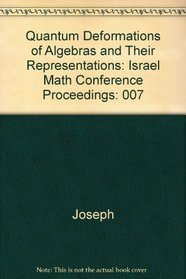 Quantum Deformations of Algebras and Their Representations: Israel Math Conference Proceedings
