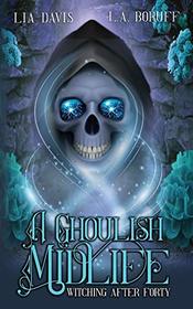 A Ghoulish Midlife: A Paranormal Women's Fiction Novel