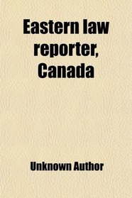 Eastern law reporter, Canada