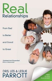 Real Relationships: From Bad to Better and Good to Great