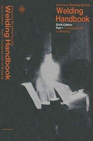 Welding Handbook: Fundamentals of Welding Pt. 1