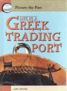 Life in a Greek Trading Port (Picture the Past)