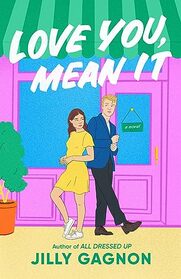 Love You, Mean It: A Novel