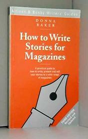 How to Write Stories for Magazines - a Practical Guide