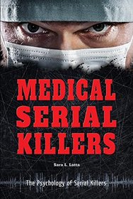 Medical Serial Killers (Psychology of Serial Killers)