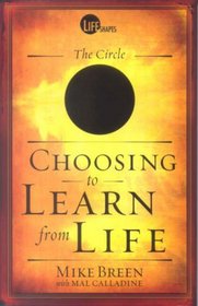Choosing to Learn from Life: The Circle (Lifeshapes)