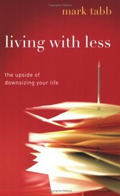 Living With Less: The Upside of Downsizing Your Life