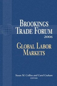 Brookings Trade Forum 2006: Global Labor Markets