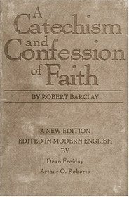 A Catechism and Confession of Faith: Edited in Modern English
