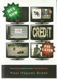Buy Now Pay Later: How Debt is Used to Create Financial Slavery