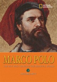 World History Biographies: Marco Polo: The Boy Who Traveled the Medieval World (National Geographic World History Biographies)