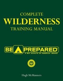 Complete Wilderness Training Manual (Boy Scouts of America)